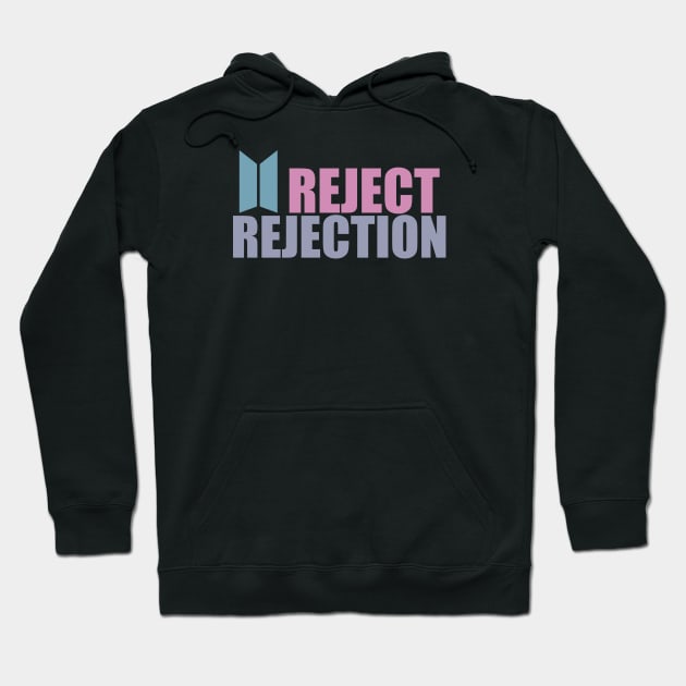 I reject rejection Hoodie by Nagorniak
